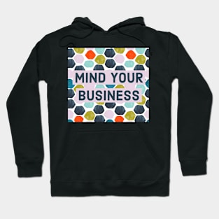 Mind Your Business Hoodie